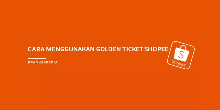 How to Use Shopee Golden Ticket How to Use Shopee Golden Ticket