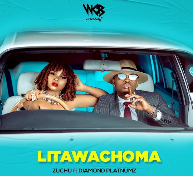 Wimbo Mpya ZUCHU FT. DIAMOND PLATNUMZ LITAWACHOMA