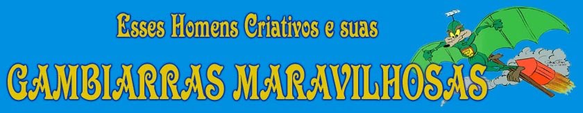 Gambiarras Maravilhosas