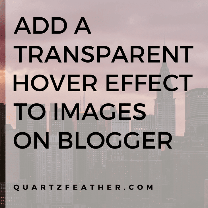 Add a Transparent Hover Effect to Images on Blogger