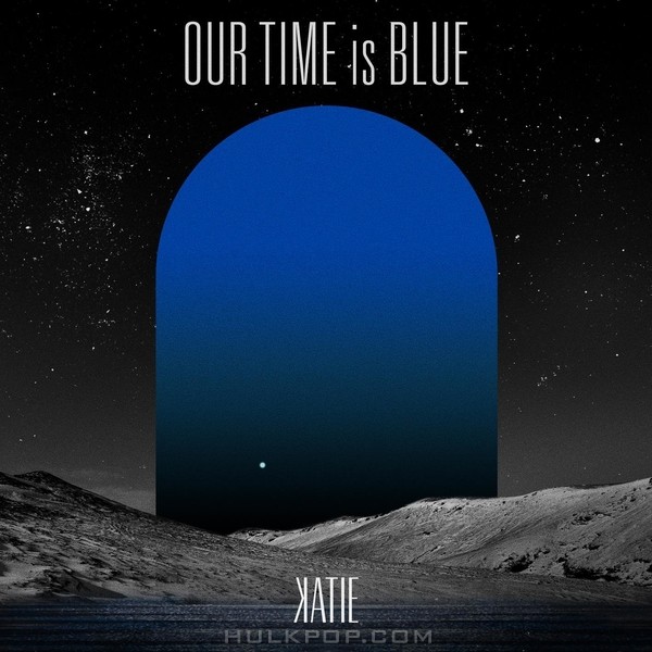 KATIE – Our Time is Blue – EP
