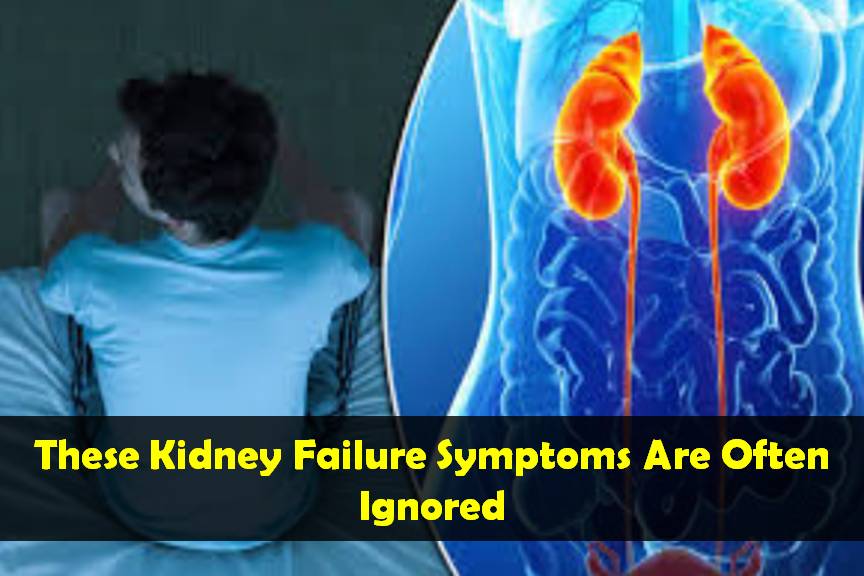 These Kidney Failure Symptoms Are Often Ignored