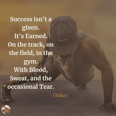 Famous Quotes About Success And Hard Work: "Success isn't a given. It's earned. On the track, on the field, in the gym. With blood, sweat, and the occasional tear." - Nike