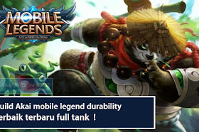 Build Akai mobile legend durability terbaik terbaru full tank  !