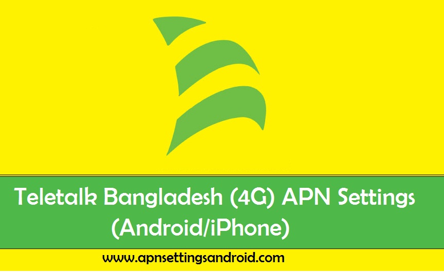 Teletalk Bangladesh (4G) APN Settings