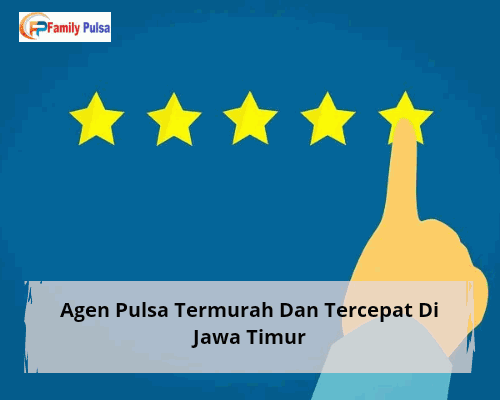 Agen Pulsa Termurah Dan Tercepat Di Jawa Timur