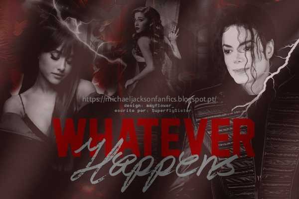 FanFic: "Whatever Happens" (+18)