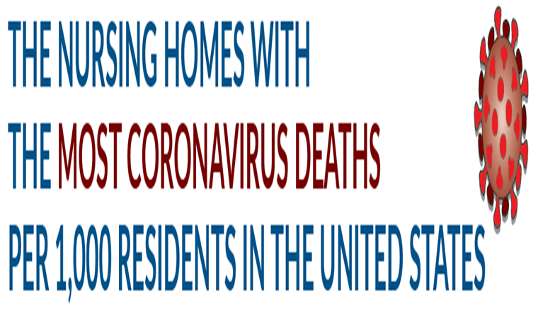 the-nursing-homes-with-the-most-coronavirus-deaths-per-1000-residents-in-the-united-states