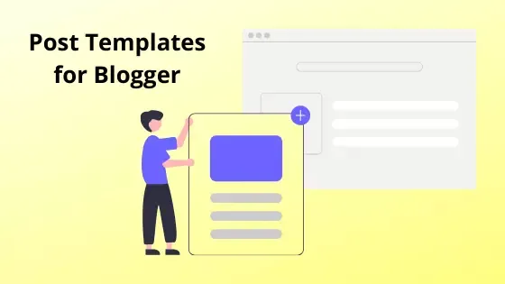 Post Templates for Blogger: How to Use Post Templates in Blogger