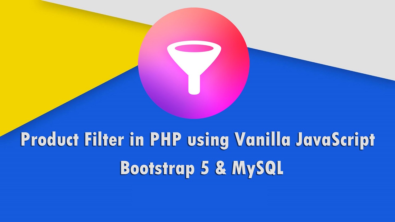 PHP Project | How to Create eCommerce Product Filter with Pagination using Vanilla JavaScript