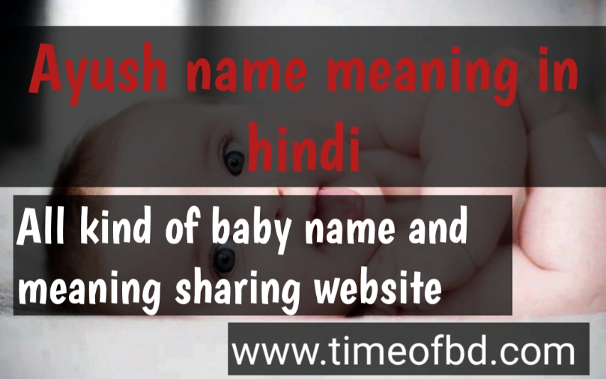 Ayush Name Meaning In Hindi Ayush Ka Meaning Ayush Meaning In Hindi ayush-name-meaning-in-hindi-ayush-ka-meaning-ayush-meaning-in-hindi