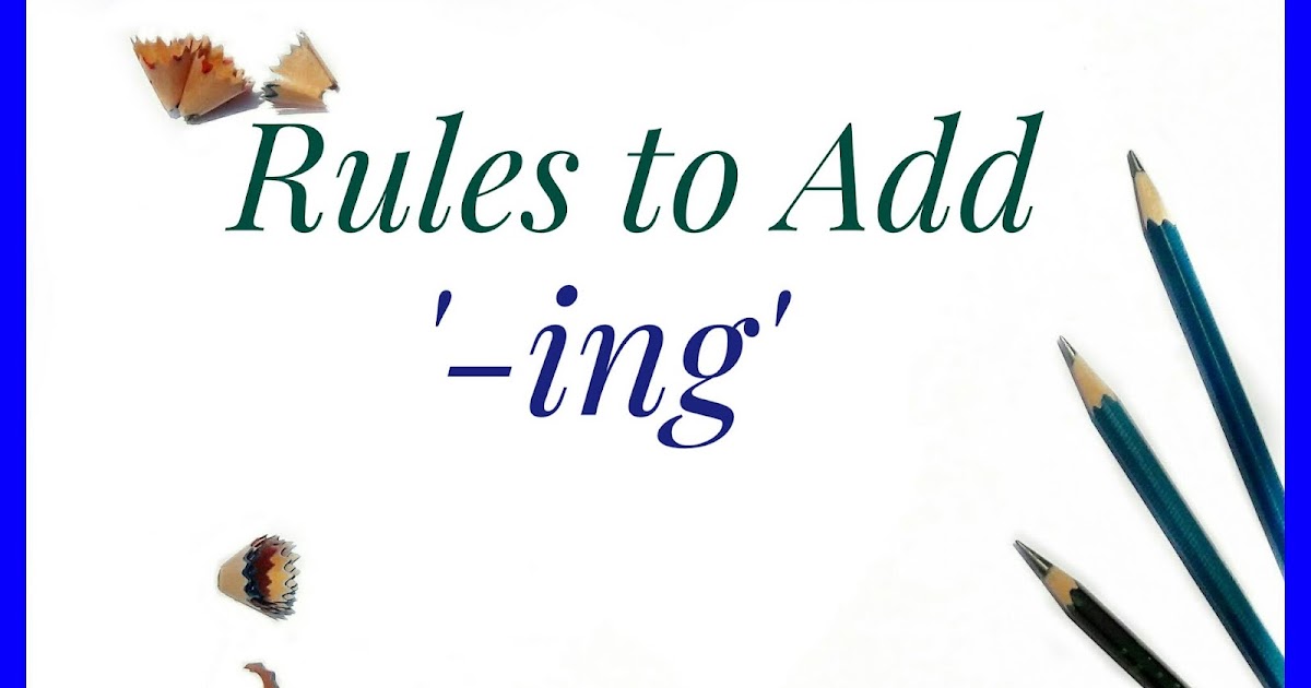 Verbs with ing Rules | Rules to Add -ing to Verbs