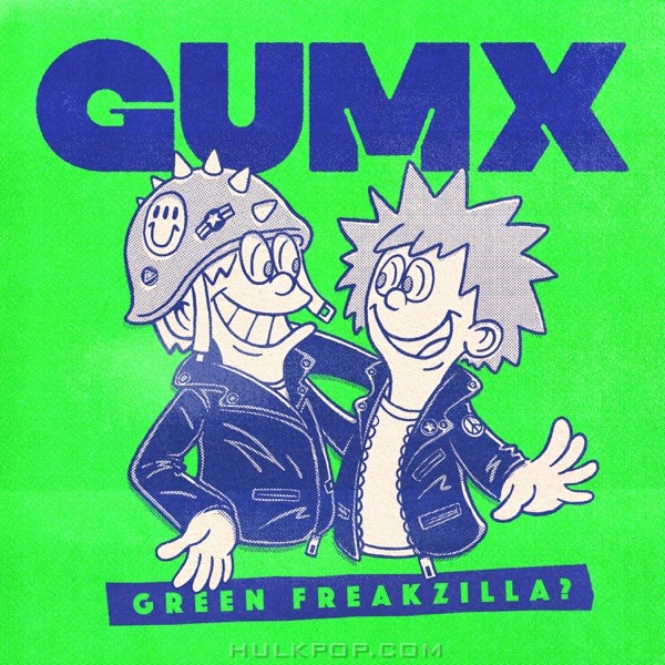 GUMX – GREEN FREAKZILLA? – Single