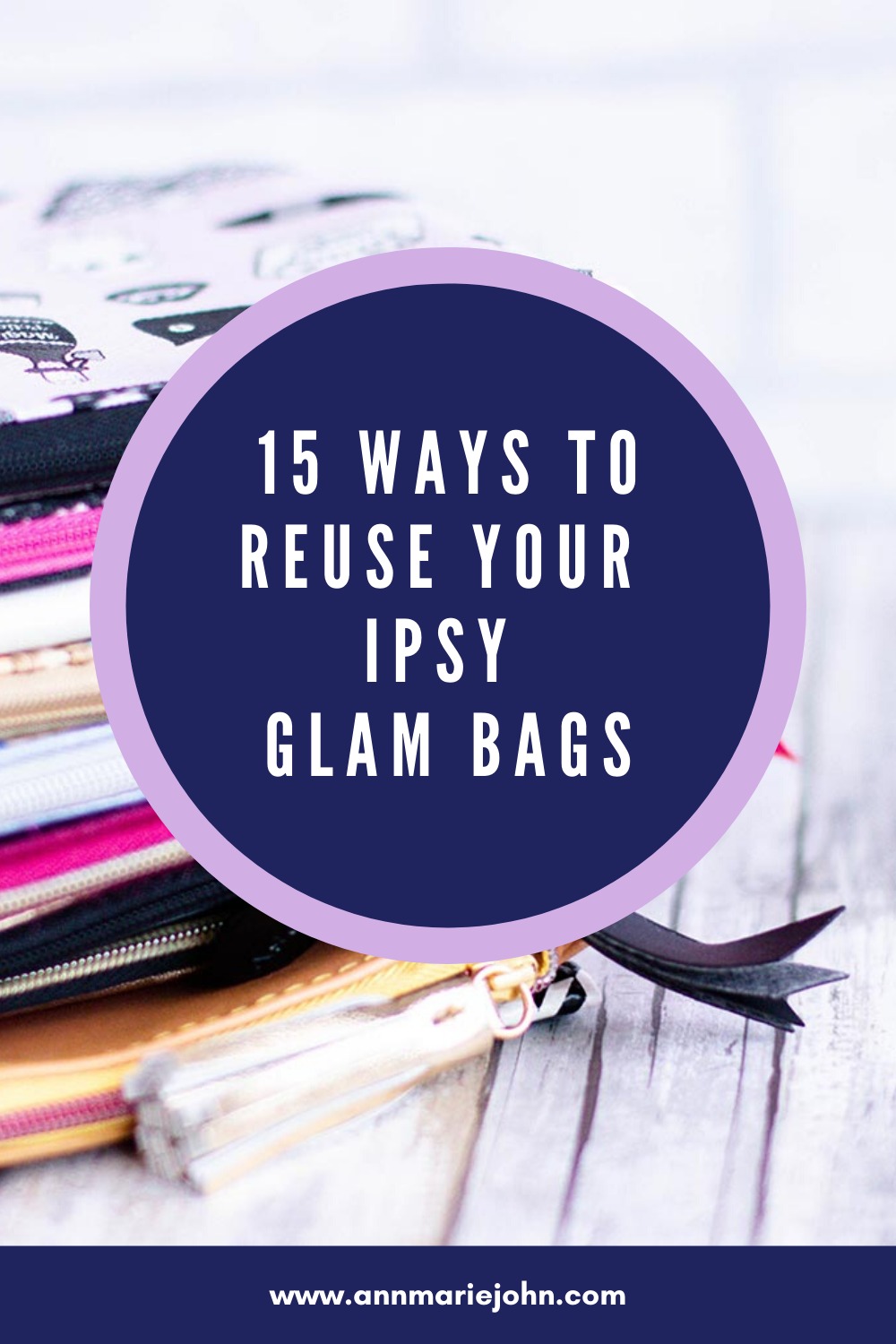 15 Ways to Reuse your Ipsy Glam Bags