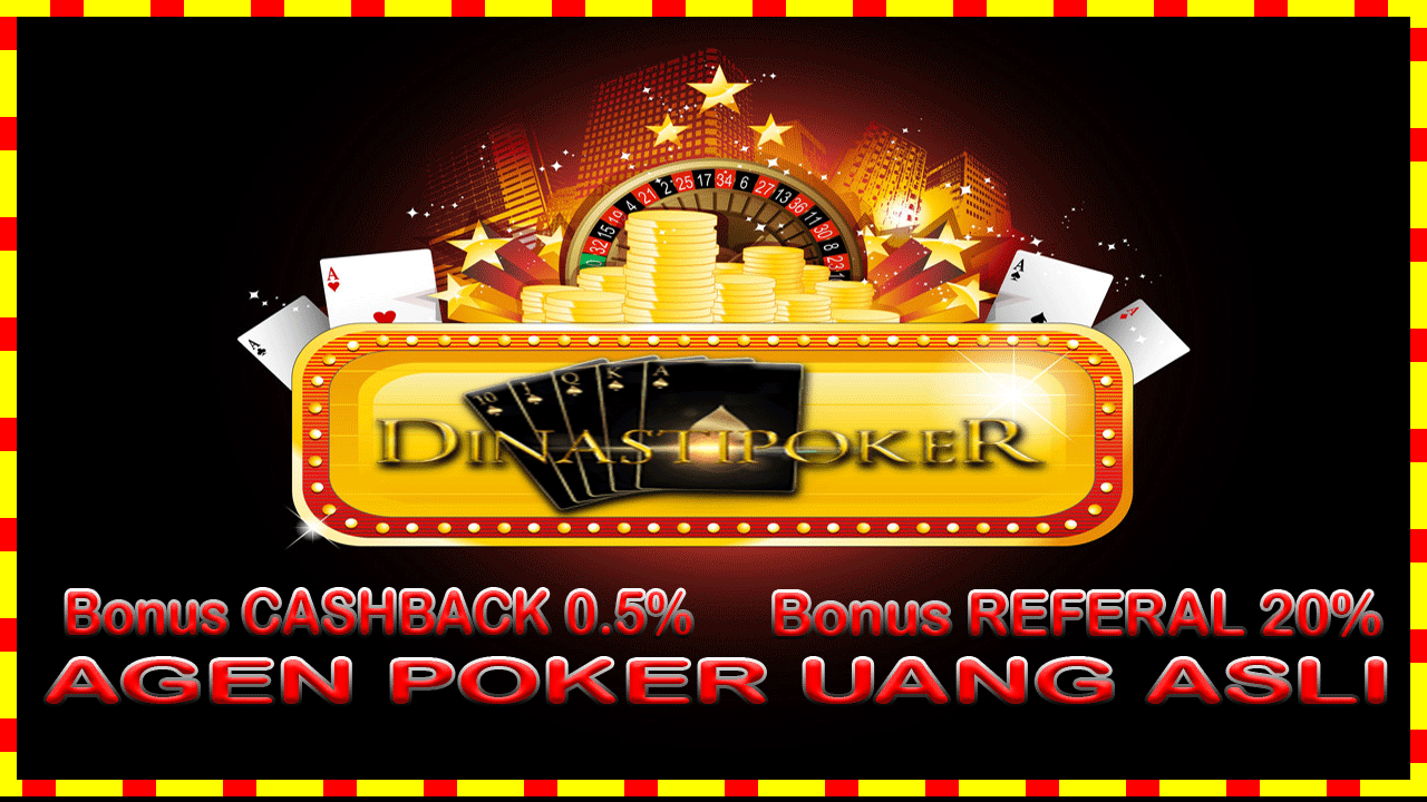 Agen Poker Uang Asli Terpercaya