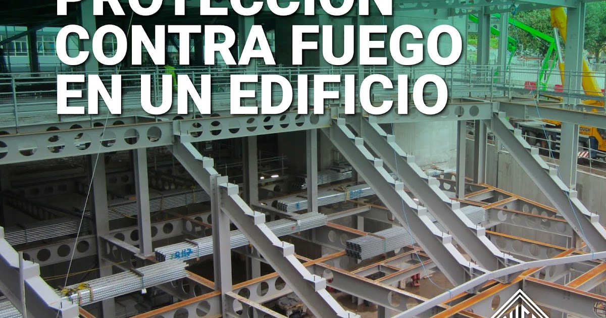 CONSTRUYENDO MEJORES PROYECTOS Protección contra fuego en un edificio
