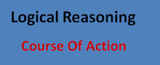 Course Of Action Quiz – Reasoning Questions and Answers | Logical Reasoning | Course Of Action Course Of Action Quiz – Reasoning Questions and Answers | Logical Reasoning | Course Of Action