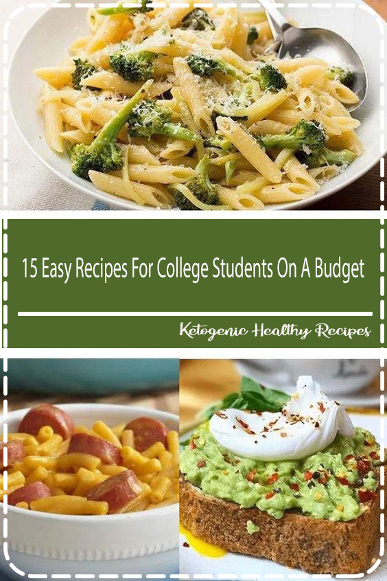 15 Easy Recipes For College Students On A Budget FANTASTIC FOOD RECIPES