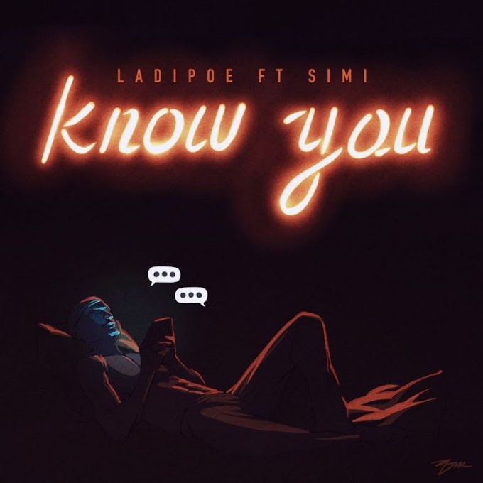 Ladipoe "Know You" ft Simi | Hit Musics