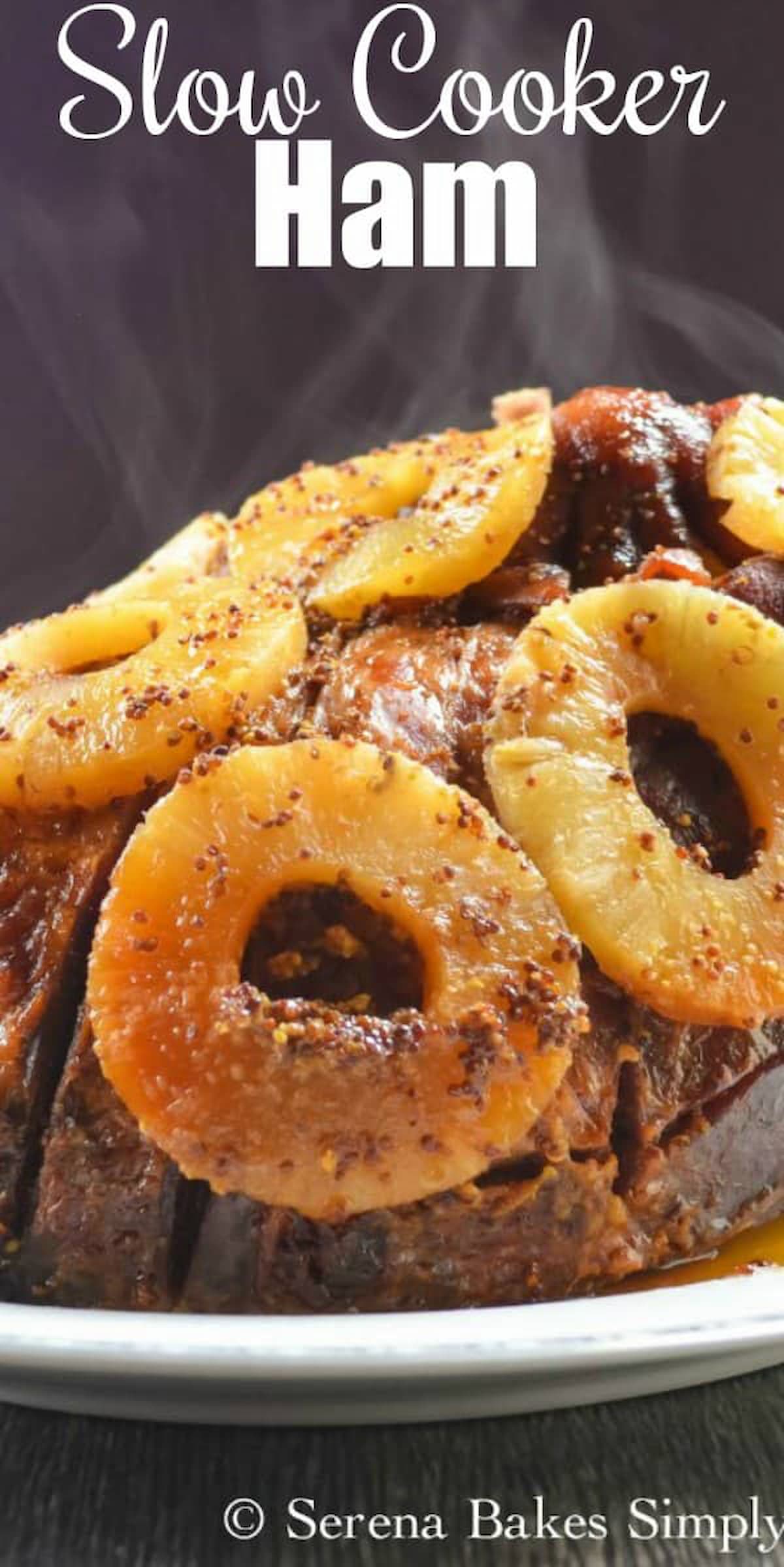 Crock Pot Pineapple Honey Mustard Ham is a favorite Holiday Slow Cooker Recipe. A great way to save oven space at Thanksgiving, Christmas and Easter from Serena Bakes Simply From Scratch.