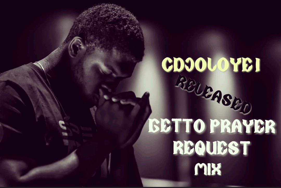 Ghetto Prayer Request mixtape - Cdjoloye1