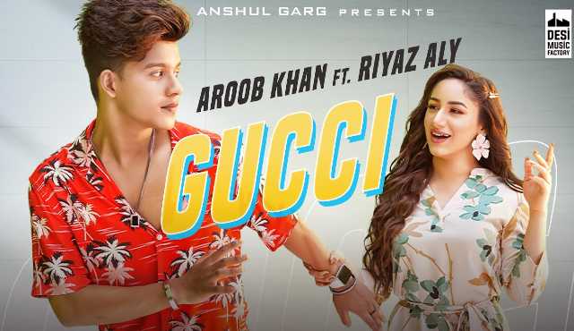 Gucci Lyrics - Aroob Khan | Riyaz Aly