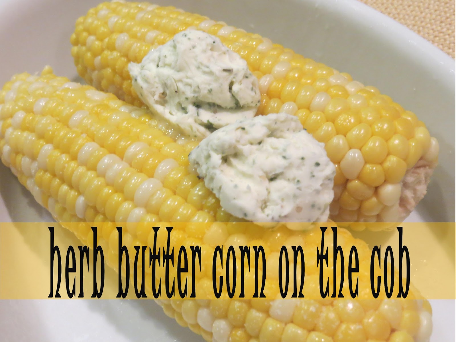 Two Magical Moms Herb Butter Corn On the Cob