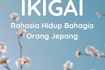 Ikigai, Filosofi Ala Jepang Menemukan Kebahagiaan