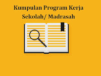 Kumpulan Program Kerja Sekolah/ Madrasah Kumpulan Program Kerja Sekolah/ Madrasah