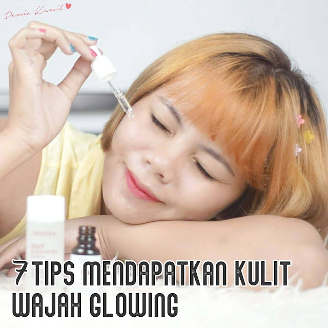 7 tips mendapatkan kulit wajah glowing