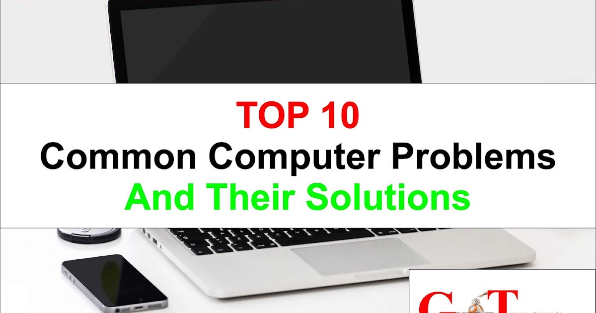 TOP 10 Common Computer Problems and their Solutions