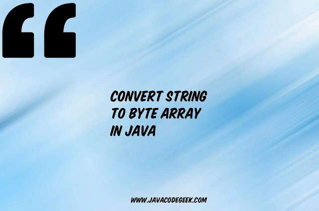 Convert String to Byte Array In Java