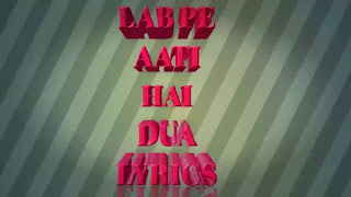 Siza Roy Song Lab Pe Aati Hai Dua Lyrics
