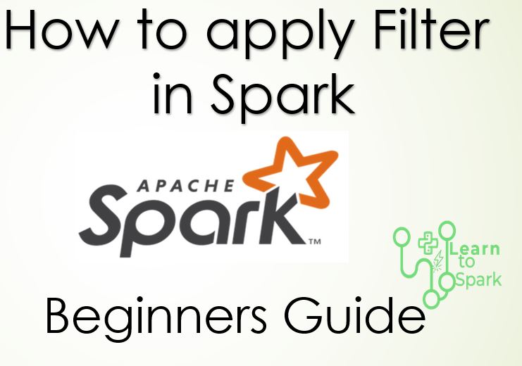 How to Filter Data in Apache Spark Spark Dataframe Filter using PySpark