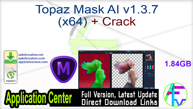 Topaz Mask AI v1.3.7 (x64) + Crack Topaz Mask AI v1.3.7 (x64) + Crack