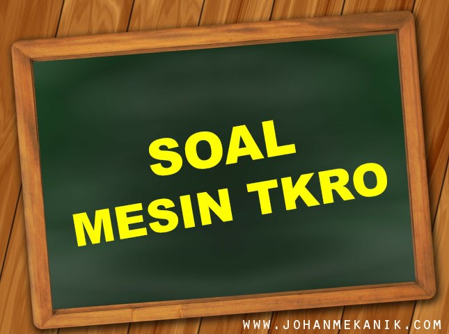 Soal Jawaban Pemeliharaan Mesin Kendaraan Ringan Otomotif Johan Mekanik Soal Jawaban Pemeliharaan Mesin Kendaraan Ringan Otomotif Johan Mekanik