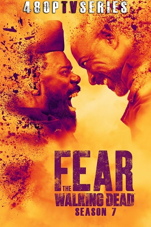 Fear the Walking Dead Season 7 Download All Episodes 480p 720p HEVC [ Episode 16 ADDED ]