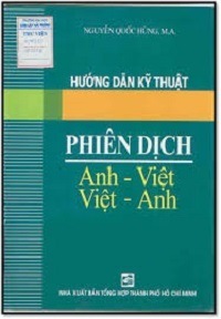 Hướng Dẫn Kỹ Thuật Phiên Dịch Anh Việt Việt Anh - Nguyễn Quốc Hùng