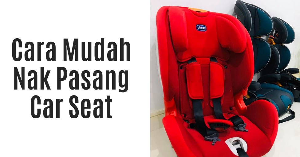 Cara Mudah Nak Pasang Car Seat