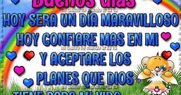 ღ Mi cielito mi mundo eres tu ღ: HOY SERA UN DÍA MARAVILLOSO ...