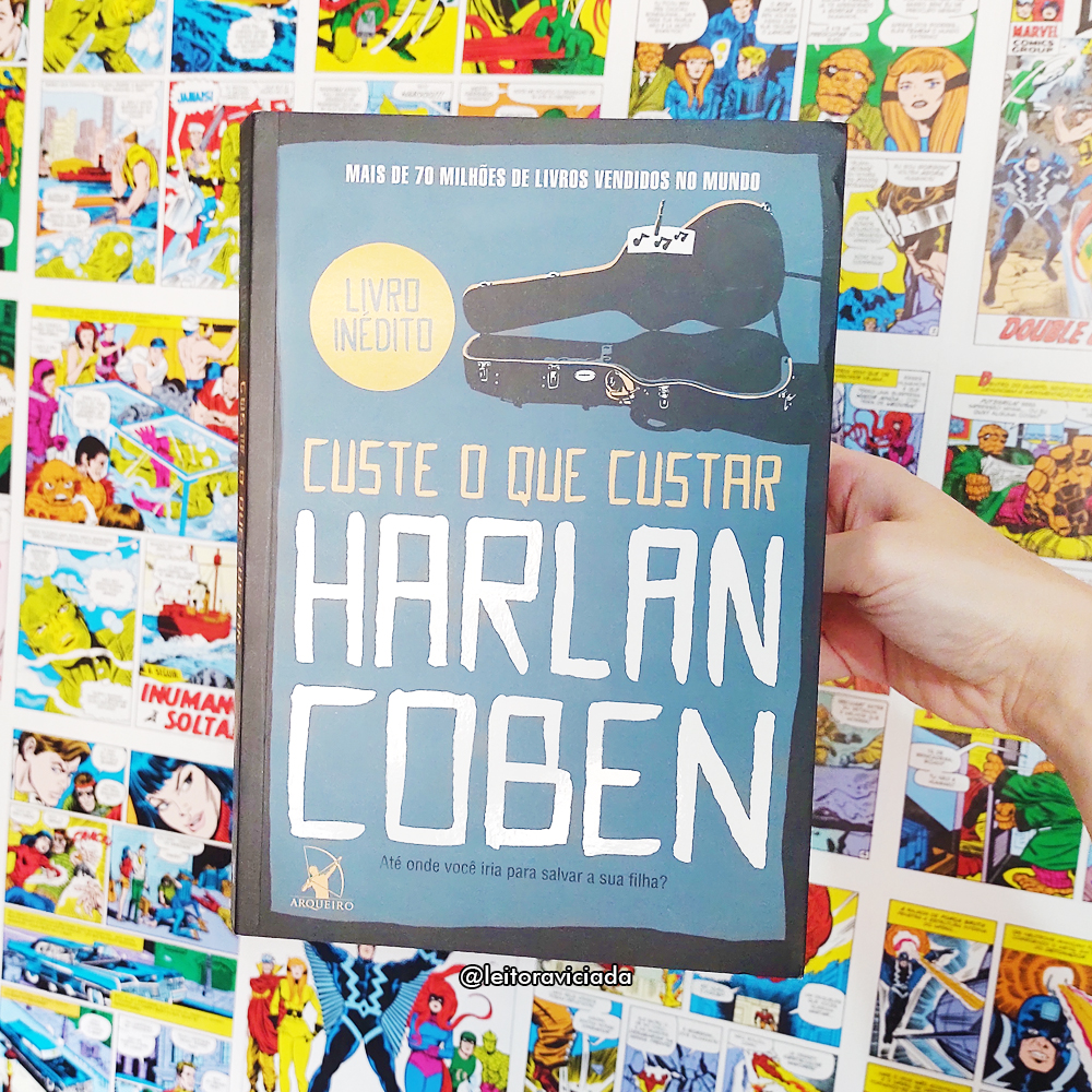 Resenha Custe o que Custar, de Harlan Coben e Arqueiro Leitora Viciada