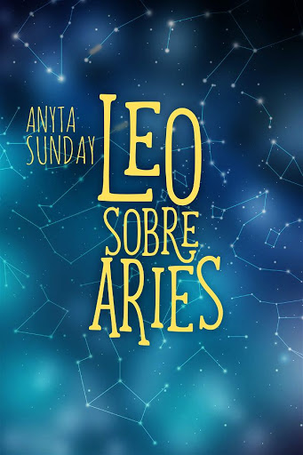 Leo sobre Aries | Signos de amor #1.5 | Anyta Sunda Leo sobre Aries | Signos de amor #1.5 | Anyta Sunda