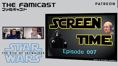 Famicast Screen Time: Episode 007 - Star Wars: The Rise of Skywalker