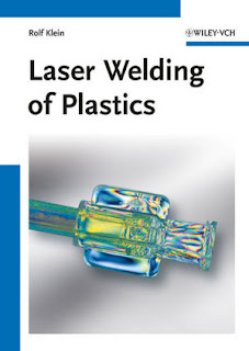 Laser Welding of Plastics: Materials, Processes and Industrial Applications