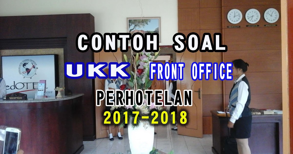 Contoh Soal Ukk Akomodasi Perhotelan Tahun 2017 2018 Bidang Pekerjaan Cluster Front Office
