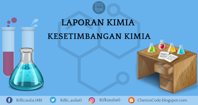 Laporan praktikum kimia kesetimbangan kimia