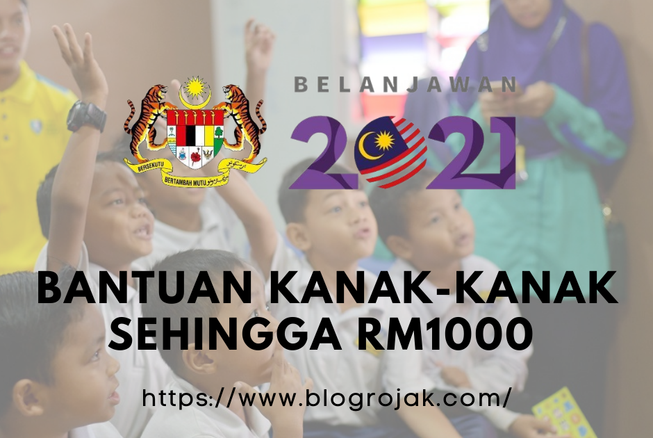 Bantuan kanakkanak sehingga RM1000 sebulan, ini kaedah untuk memohon