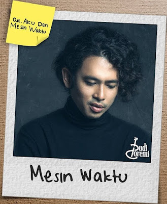 Lirik Lagu Budi Doremi Mesin Waktu Ost Aku Dan Mesin Waktu