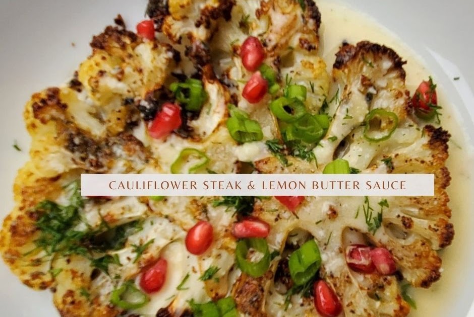 Cauliflower Steak & Lemon Butter Sauce