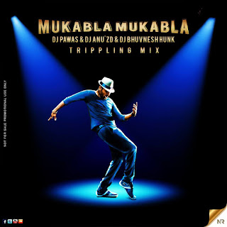 Mukabla-Mukabla-TrippLing-Mix-DJ-PAwas-DJ-AnuZd-DJ-BhuvnesH-Hunk-download-mp3-remix-latest-song